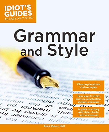 Idiot's Guides: Grammar and Style by Mark Peters