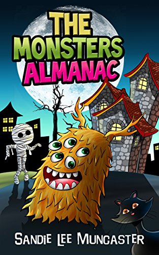 The Monsters Almanac: Silly, Spooky Monsters Not Just for Halloween (The Monsters and Zombies Almanac Book 1)
