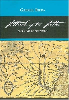 Littoral of the Letter: Saer's Art of Narration (Buchnell Studies in Latin American Literature and Theory)