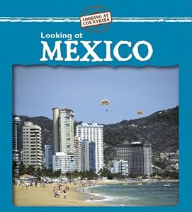 Looking at Mexico (Looking at Countries)