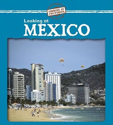 Looking at Mexico (Looking at Countries)