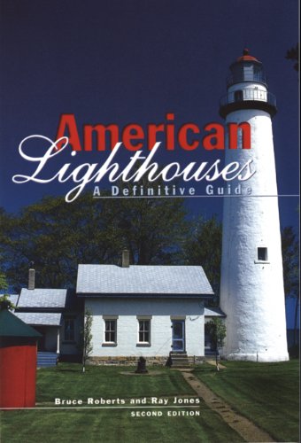 American Lighthouses, 2nd: A Definitive Guide by Bruce Roberts