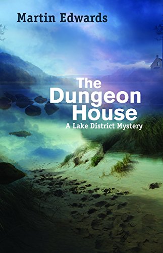 The Dungeon House: A Lake District Mystery by Martin Edwards