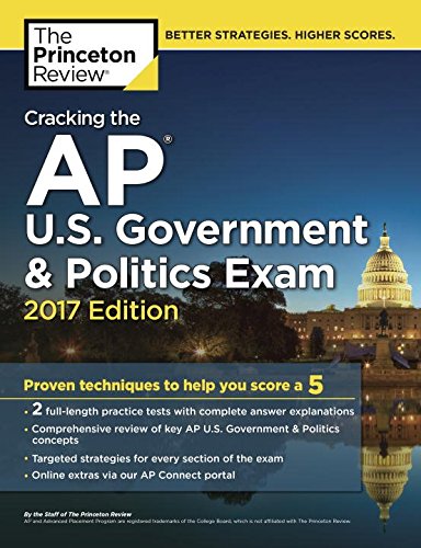 Cracking the AP U.S. Government & Politics Exam, 2017 Edition by Princeton Review