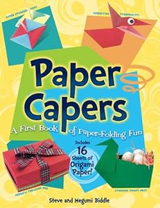 Paper Capers -- A First Book of Paper-Folding Fun: Includes 16 Sheets of Origami Paper