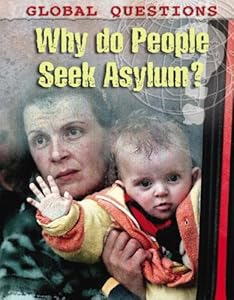Why do People Seek Asylum? (Global Questions)