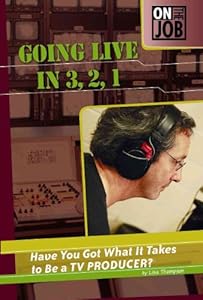 Going Live in 3, 2, 1: Have You Got What It Takes to Be a TV Producer?