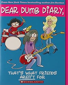 Dear Dumb Diary #9: That's What Friends Aren't For