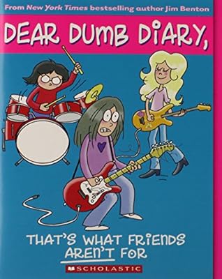 Dear Dumb Diary #9: That's What Friends Aren't For