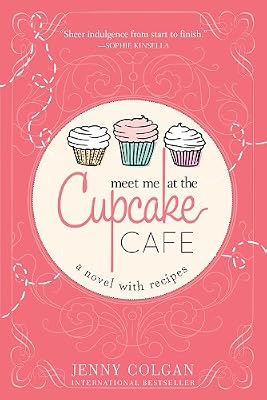 Meet Me at the Cupcake Cafe: A hilarious, fast-paced tale about starting over
