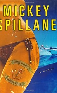 Something's Down There: A Novel by Mickey Spillane