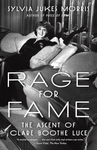 Rage for Fame: The Ascent of Clare Booth Luce by Sylvia Jukes Morris