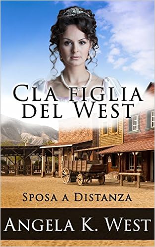 Angela K. West - Sposa a distanza Vol. 3 - La figlia del West (2016)