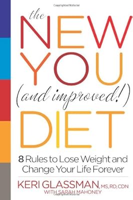 The New You and Improved Diet: 8 Rules to Lose Weight and Change Your Life Forever