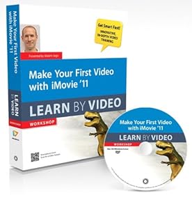 Make Your First Video with iMovie 11: Learn by Video