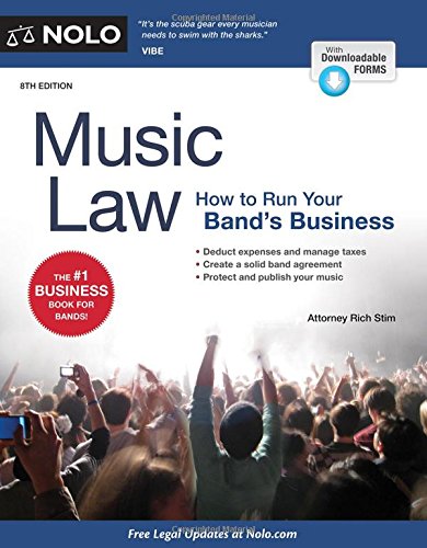 Music Law: How to Run Your Band's Business by Richard Stim Attorney
