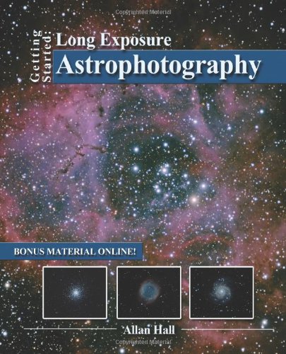 Getting Started: Long Exposure Astrophotography by Allan Hall