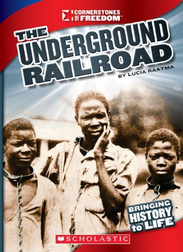 The Underground Railroad by Lucia Raatma
