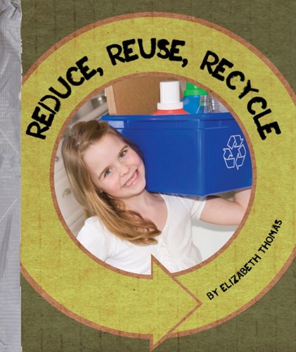 Reduce, Reuse, Recycle by Elizabeth Thomas
