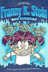 The Fran with Four Brains (Franny K. Stein, Mad Scientist)