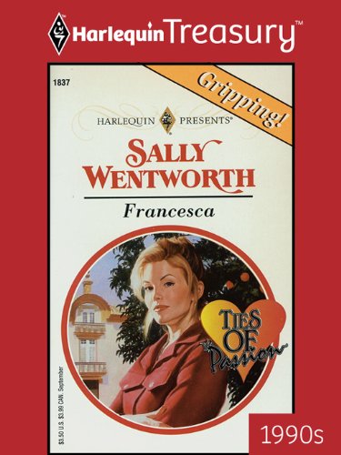 FRANCESCA (Ties of Passion Book 2) by Sally Wentworth