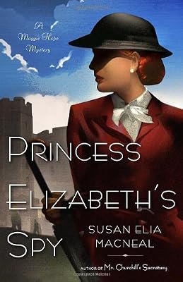 Princess Elizabeth's Spy: A Maggie Hope Mystery