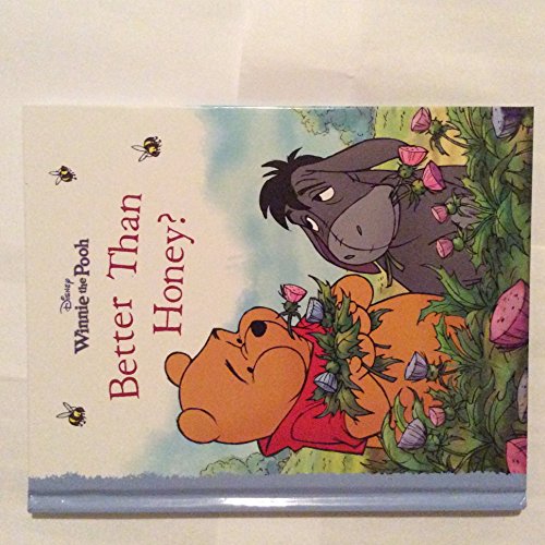 Winnie the Pooh - Better Than Honey? by Catherine Hapka