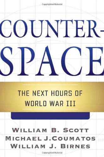 Counterspace: The Next Hours of World War III by William J. Birnes