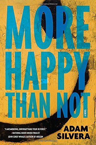 More Happy Than Not by Adam Silvera