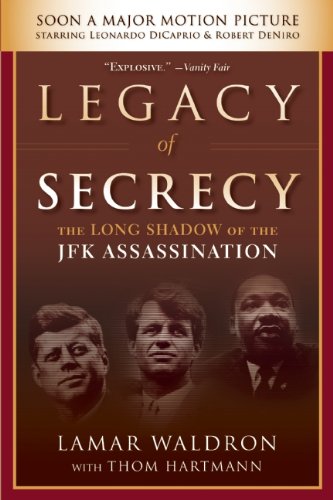 Legacy of Secrecy: The Long Shadow of the JFK Assassination by Lamar Waldron