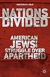 Marjorie Feld, "Nations Divided: American Jews and the Struggle over Apartheid" (Palgrave Macmillan, 2014)