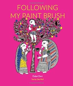 Following My Paint Brush by Dulari Devi