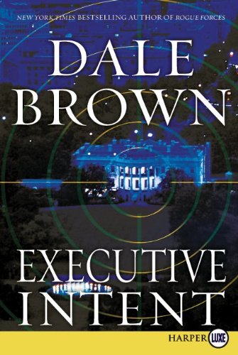 Executive Intent LP: A Novel by Dale Brown