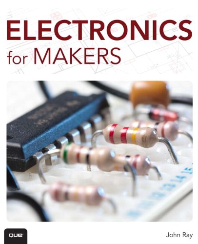 Electronics for Makers by John Ray