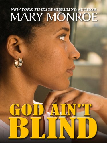 God Ain't Blind by Mary Monroe