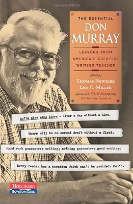 The Essential Don Murray: Lessons from America's Greatest Writing Teacher