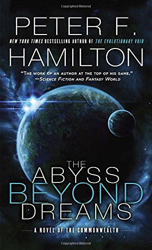 The Abyss Beyond Dreams: A Novel of the Commonwealth by Peter F. Hamilton