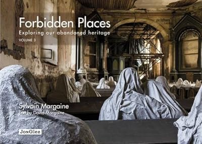 Forbidden Places - Exploring Our Abandoned Heritage