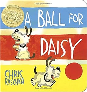 A Ball for Daisy by Chris Raschka