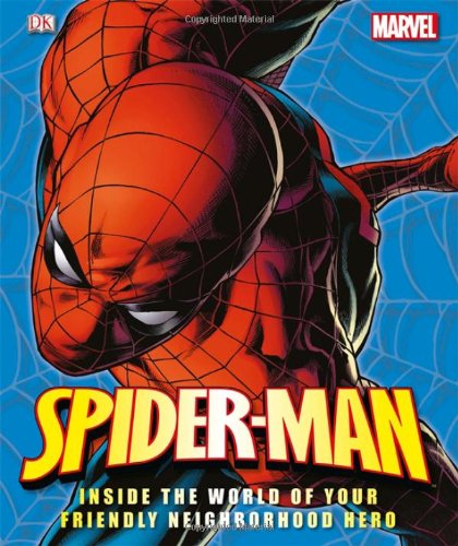Spider-Man: Inside the World of Your Friendly Neighborhood Hero by DK Publishing