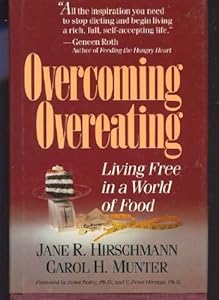 Overcoming Overeating: Living Free In A World Of Food by Carol H. Munter
