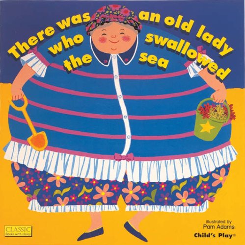 There Was an Old Lady Who Swallowed the Sea (Classic Books with Holes) by Pam Adams