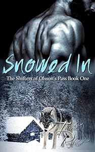 Snowed In: The Shifters of Olsson's Pass Book One by Trudie Rowland