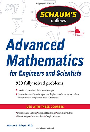 Schaum's Outline of Advanced Mathematics for Engineers and Scientists (Schaum's Outline Series) by Murray Spiegel