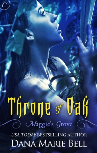 Throne of Oak (Maggie's Grove) by Dana Marie Bell
