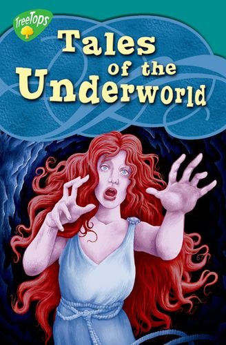 Oxford Reading Tree: Level 16: Treetops Myths and Legends: Tales of the Underworld by Susan Price