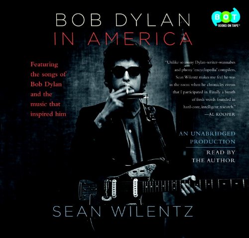 Bob Dylan In America by Sean Wilentz