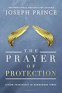 The Prayer of Protection: Living Fearlessly in Dangerous Times