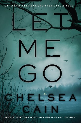 Let Me Go by Chelsea Cain