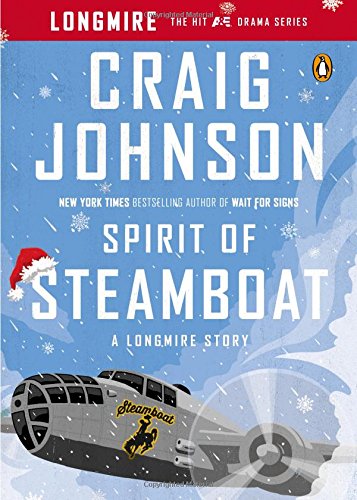 Spirit of Steamboat: A Longmire Story by Craig Johnson